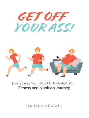 cover image of Get Off Your Ass!